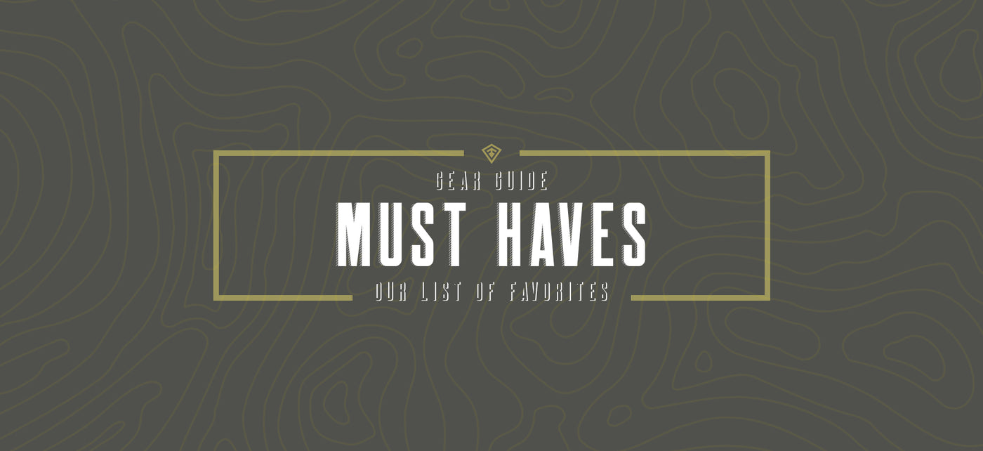 Gear Guide - Must Haves