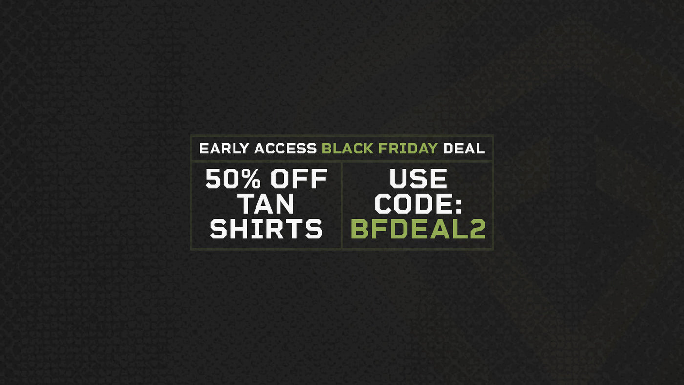 Early Access Black Friday Deal. 50% Off Select Tan Shirts. Use code: BFDEAL2 to redeem this offer