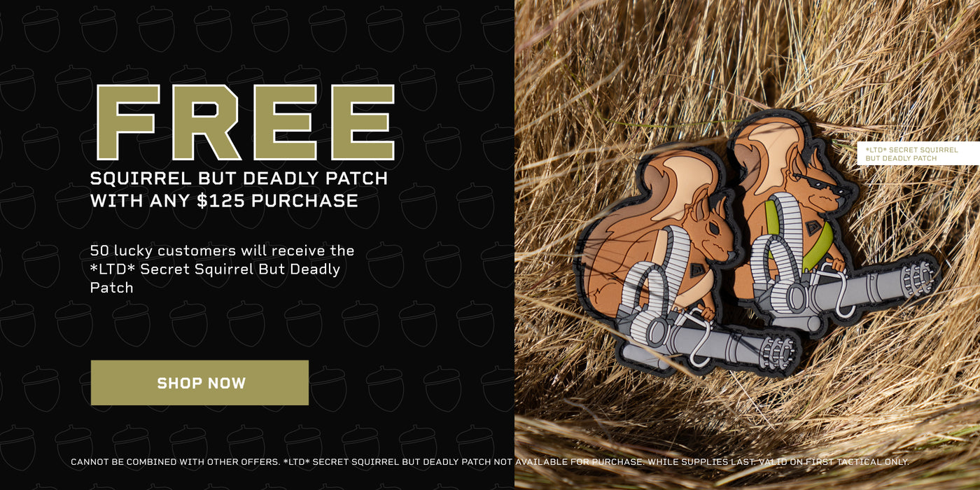 Free Squirrel But Deadly Patch with any $125 Purchase.